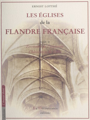 cover image of Les églises de la Flandre française (2) Territoire de l'ancienne châtellenie de Lille